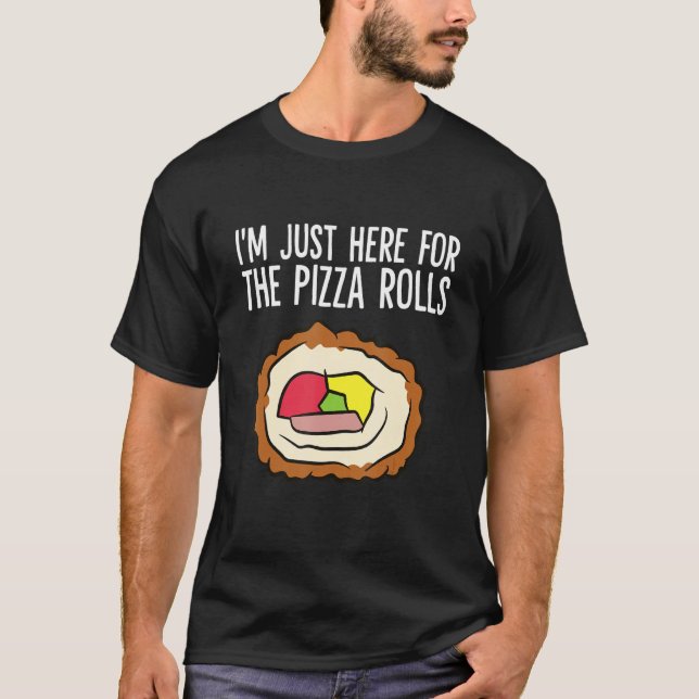 Camiseta Sólo estoy aquí para los Pizza Rolls Love Pizza Ro (Anverso)