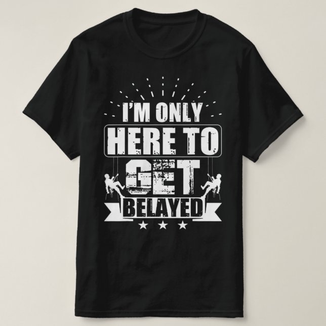 Camiseta Solo estoy aquí para subir y escalar el peñón de B (Diseño del anverso)