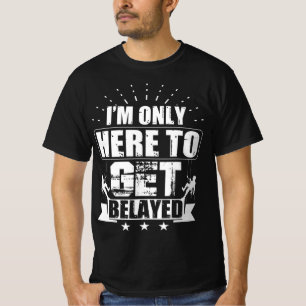 Camiseta Solo estoy aquí para subir y escalar el peñón de B