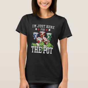 Camiseta Solo estoy aquí para The Pot Hold'em Gambling Poke