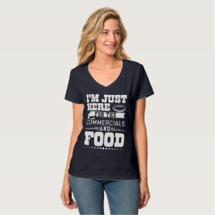Camiseta Sólo estoy aquí por el comercial y la comida