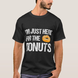 Camiseta Solo estoy aquí por el Donuts Funny Donut