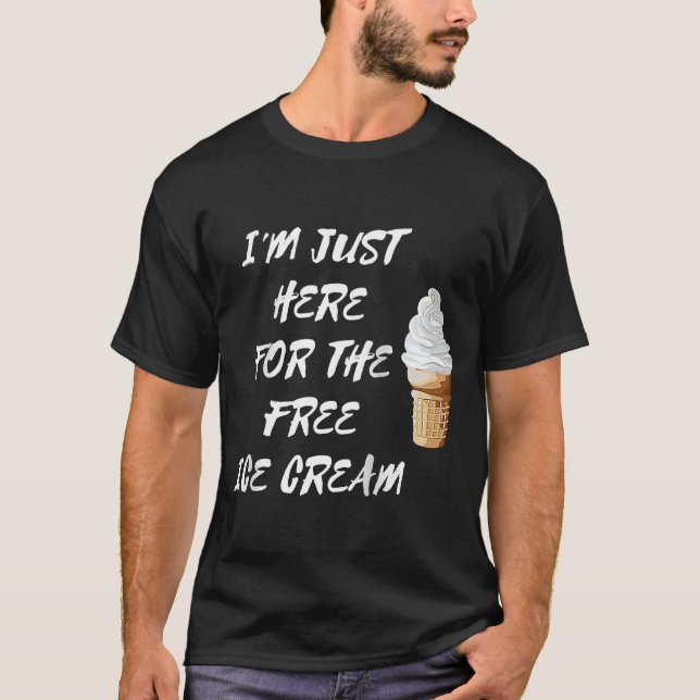 Camiseta Solo estoy aquí por el helado Gelato Cone R gratis (Anverso)