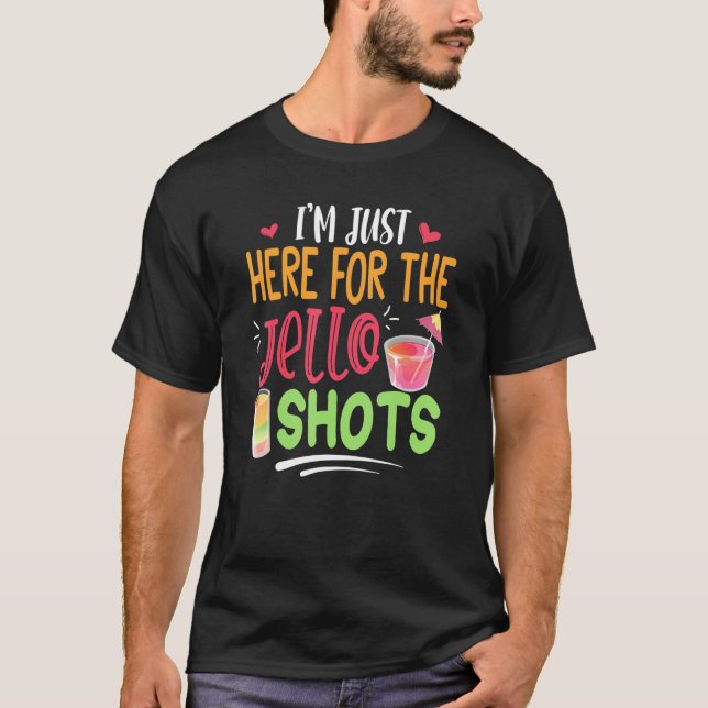Camiseta Sólo estoy aquí por el Jello Shots Jello (Anverso)