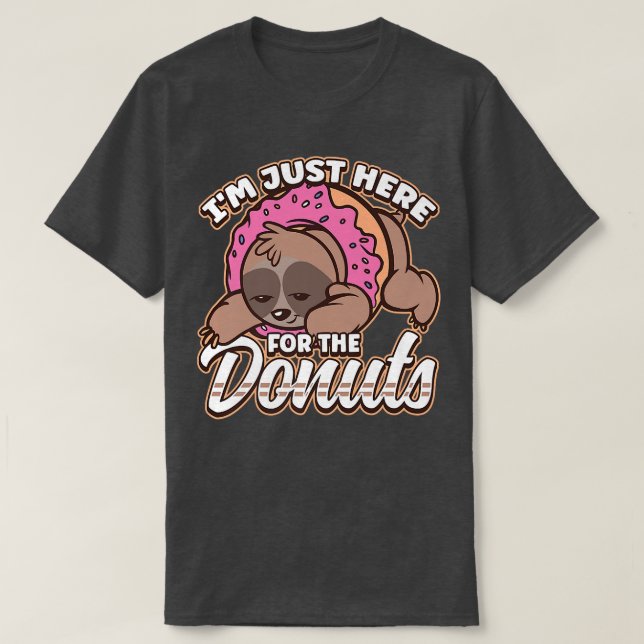 Camiseta Sólo estoy aquí por el postre de Donuts Sloth Donu (Diseño del anverso)