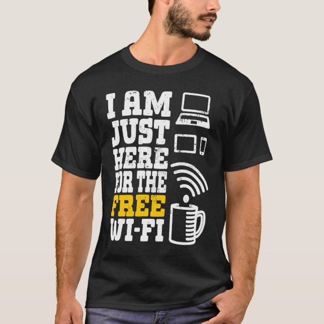 Camiseta Solo estoy aquí por el Wi-Fi gratis 1 (Anverso)