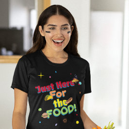 Camiseta ¡Solo estoy aquí por la COMIDA! Fiesta divertida p