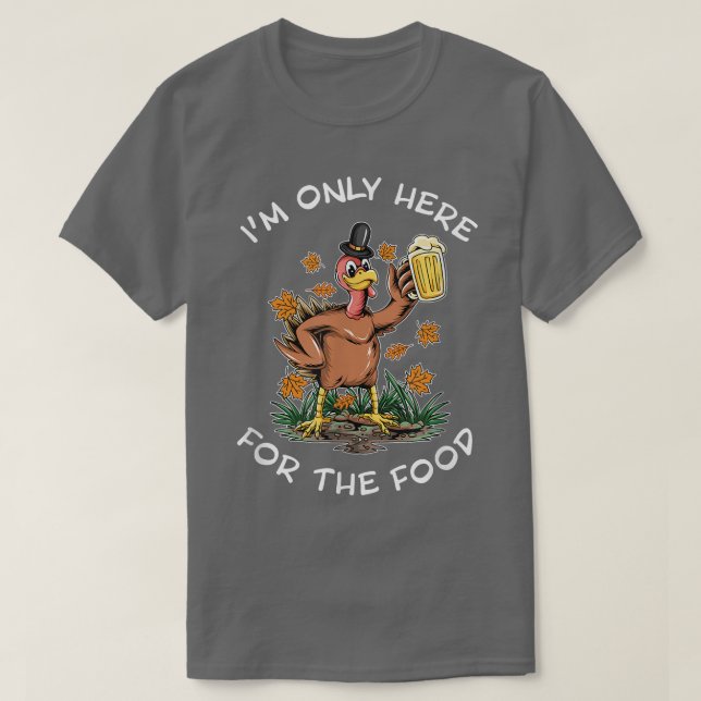 Camiseta Sólo estoy aquí por la comida pavo bebiendo cervez (Diseño del anverso)