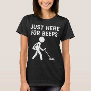Camiseta Solo estoy aquí por la diversión detectando metale