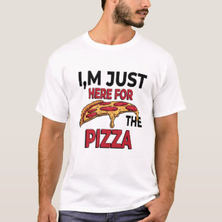Camiseta Solo estoy aquí por la pizza