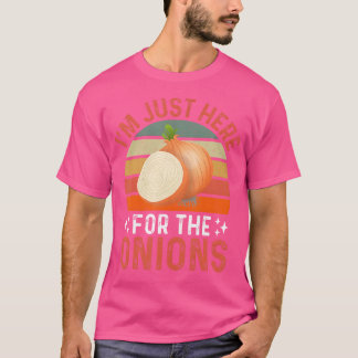 Camiseta SOLO Estoy Aquí Por Las Cebollas Divertido Festiva