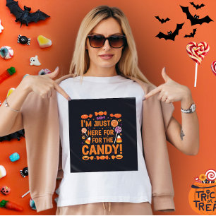 Camiseta ¡Sólo estoy aquí por los dulces! Halloween
