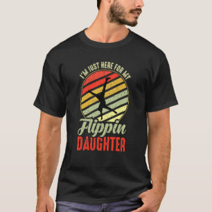 Camiseta Sólo estoy aquí por mi chica Flippin Daughter Fitn