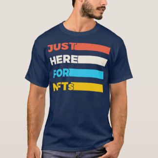 Camiseta Solo estoy aquí por NFTs Divertido