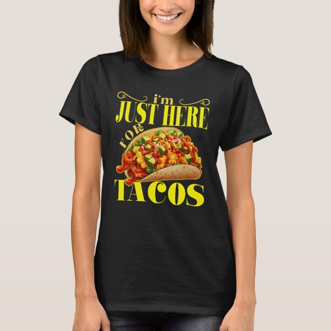 Camiseta solo estoy aquí por tacos (Anverso)