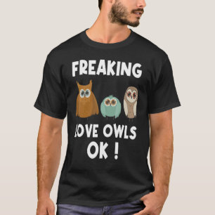 Camiseta Solo estoy asustando a los búhos de amor OK Owls