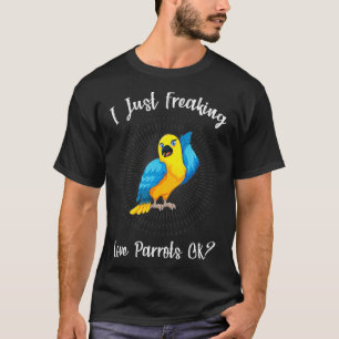 Camiseta Sólo estoy conmoviendo a los loros de amor de acue
