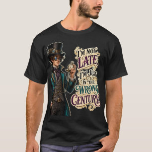 Camiseta Sólo Estoy En El Siglo Equivocado Divertido Steamp