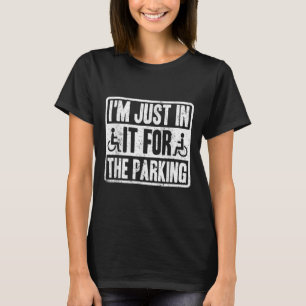 Camiseta Sólo Estoy En Esto Por El Estacionamiento Divertid