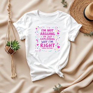 Camiseta Solo estoy explicando por qué tengo razón   Mamá d