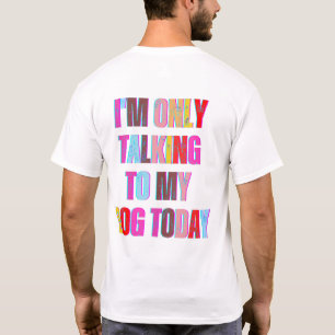 Camiseta Solo estoy hablando con los amantes de los animale