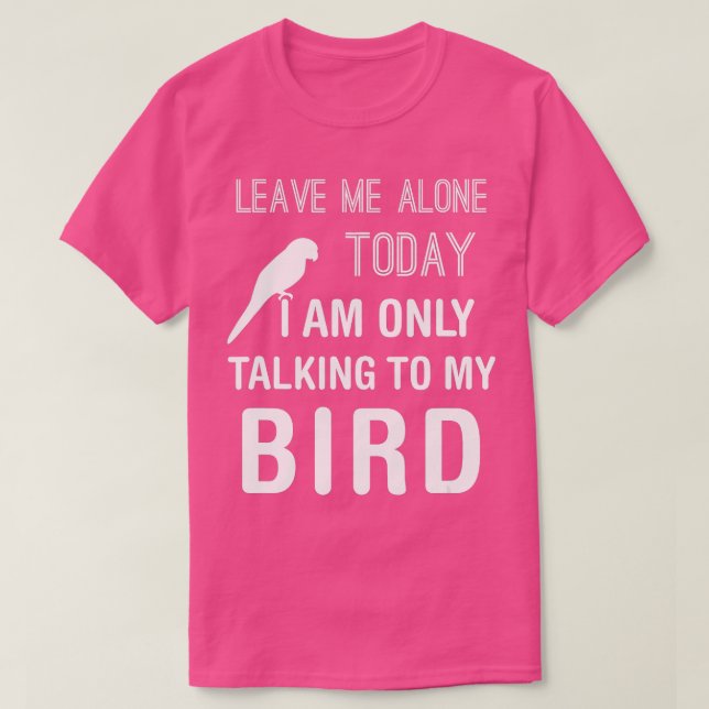 Camiseta Solo Estoy Hablando Con Mi Ave Parakeet Parrot Lov (Diseño del anverso)