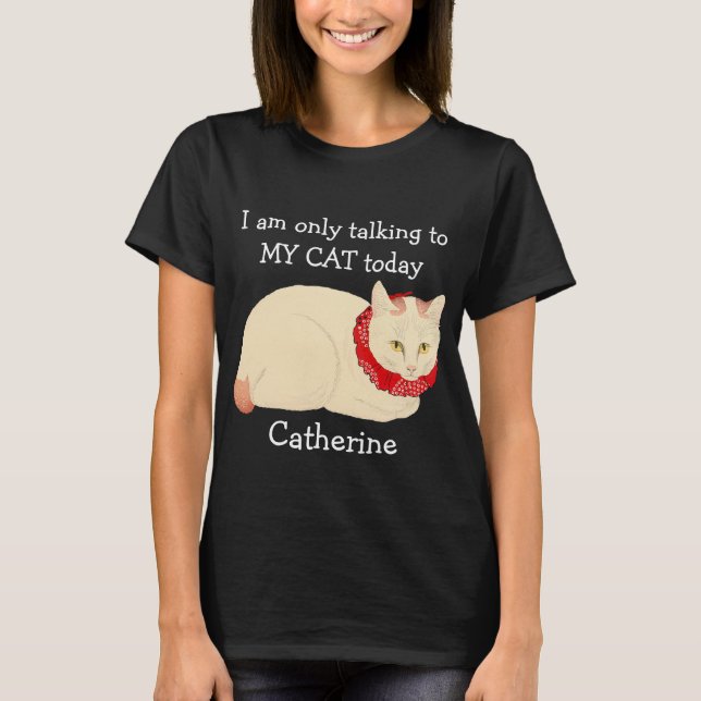 Camiseta Sólo estoy hablando con MI CAT hoy (Anverso)