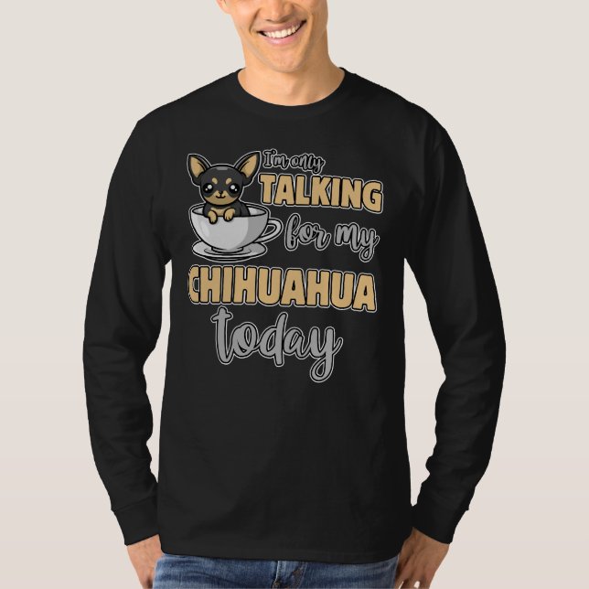 Camiseta Solo Estoy Hablando Con Mi Chihuahua Hoy, Una Cach (Anverso)