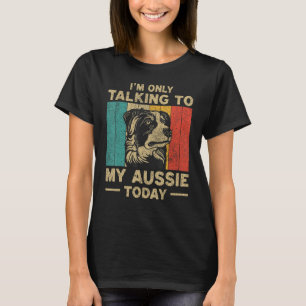 Camiseta Solo estoy hablando con mi dueño de perro Aussie h