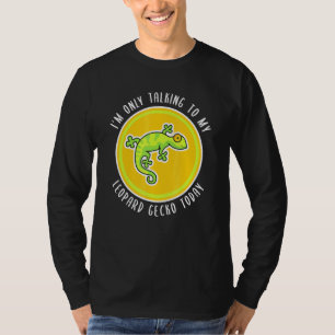 Camiseta Sólo Estoy Hablando Con Mi Gecko Leopardo Hoy Liza