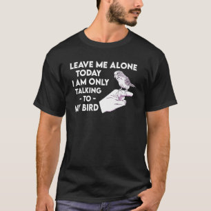 Camiseta Solo Estoy Hablando Con Mi Paraíso De Aves