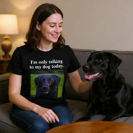 Camiseta Sólo estoy hablando con mi perro hoy Personalizado
