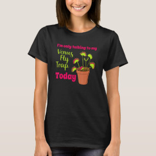 Camiseta Solo estoy hablando con mi trampa de vuelo venus h