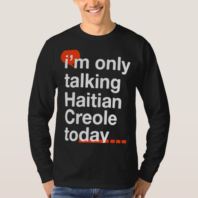 Camiseta Solo estoy hablando del criollo haitiano hoy Humor (Anverso)