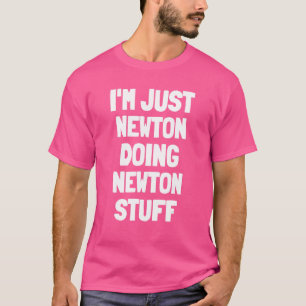 Camiseta Solo estoy haciendo Newton Stuff Men Boys Newto