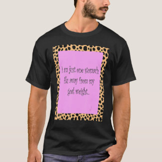 Camiseta Solo Estoy Un Estómago Lejos Del Peso De Mi Gol
