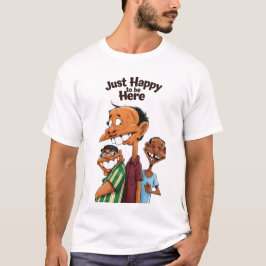 Camiseta Sólo Feliz de Estar Aquí