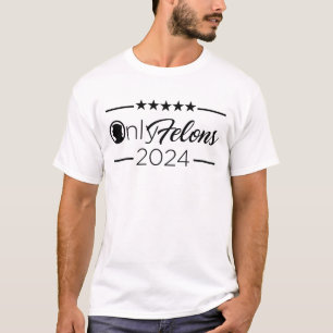 Camiseta Sólo Felons 2024 Elecciones en Estados Unidos Trum
