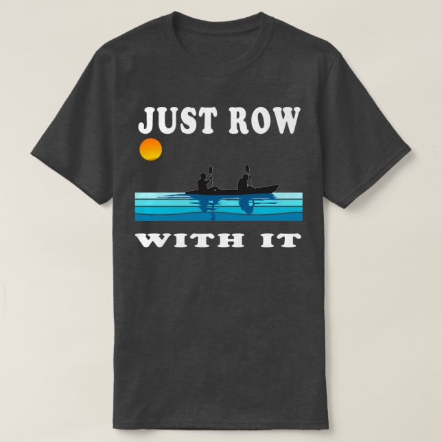 Camiseta Sólo fila con él Kayak Retro Rowing Art con vin (Diseño del anverso)