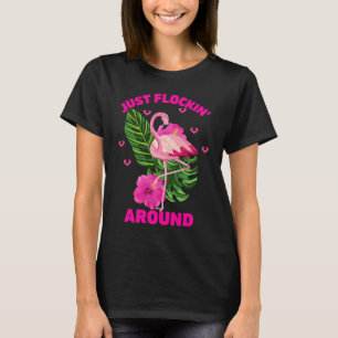Camiseta ¡Sólo Flockin! Funny Summer Flamingo Tropica
