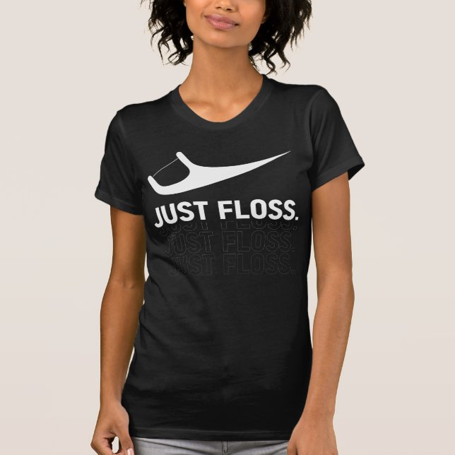 Camiseta Sólo Floss, divertida Novedad dental diseño dental (Anverso)