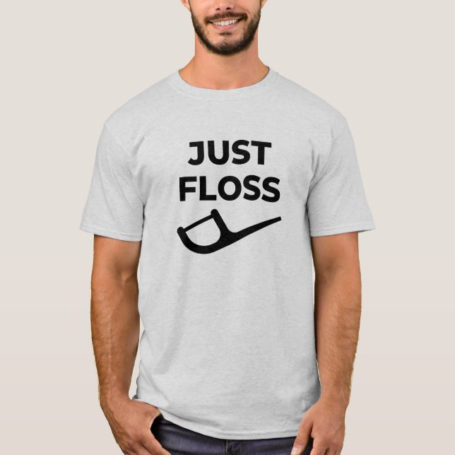 Camiseta Sólo Floss Funny Dental Hygienist RDH Dentist (Anverso)