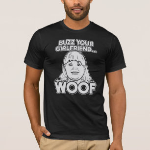 Camiseta Solo foto de casa Buzz Your Girlfriend Woof