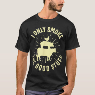 Camiseta Sólo Fumo La Buena Cosa BBQ Barbeque Grilling