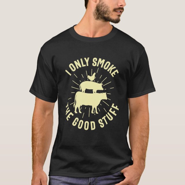 Camiseta Sólo Fumo La Buena Cosa BBQ Barbeque Grilling (Anverso)