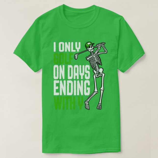 Camiseta Solo Golf Los Días Que Terminan Con Y Funny Skelet (Diseño del anverso)