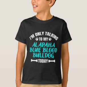 Camiseta Solo Hablando Con Mi Alapaha Blue Blood Bulldog Ho