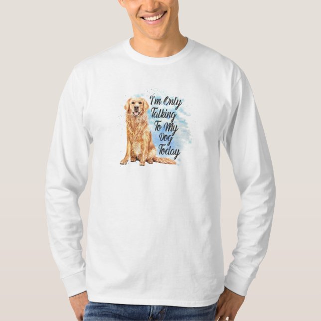 Camiseta Sólo Hablar Con Mi Perro Hoy - Golden Retriever (Anverso)