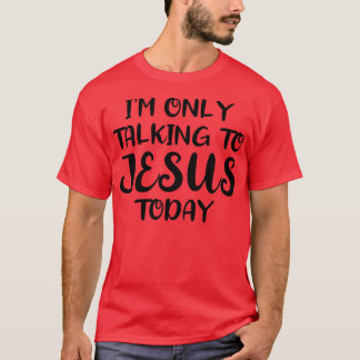Camiseta Solo Hablo con Jesús Hoy 1