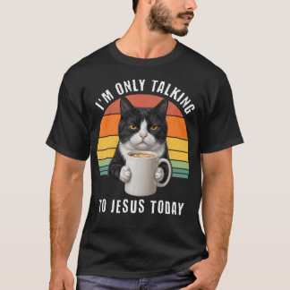Camiseta Solo Hablo Con Jesús Hoy Gato Tuxedo